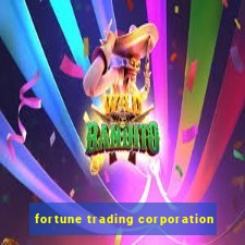 fortune trading corporation